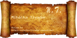 Mihálka Tivadar névjegykártya